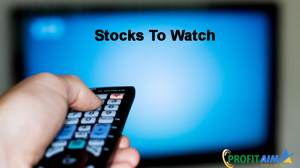 Stocks To Watch